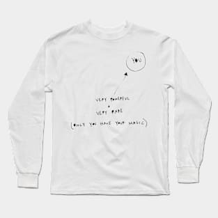 Only You Have Your Magic Long Sleeve T-Shirt